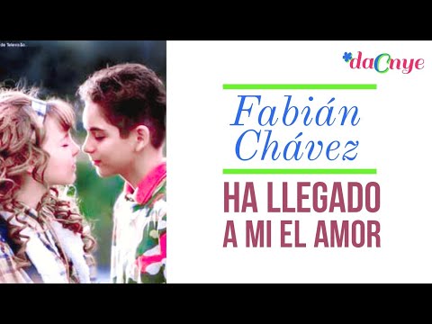 [LETRA] Fabián Chávez - Ha llegado a mi el amor