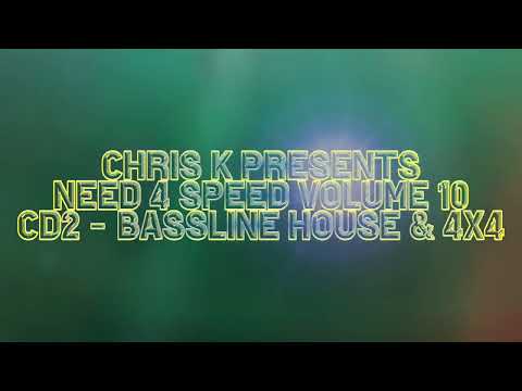 CHRIS K NEED FOR SPEED VOLUME 10 CD2 - Bassline House & 4x4