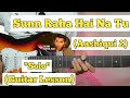 Sunn Raha Hai Na Tu - Aashiqui 2 | Guitar Solo Lesson | (With Tab)
