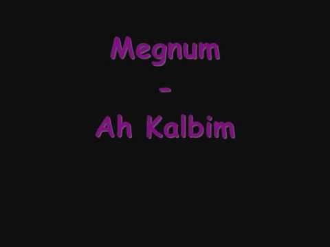 Megnum - Ah kalbim [ Lyrics ]