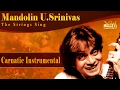 Best of Mandolin U Srinivas | Carnatic Classical Instrumental | Ninnukori,Sri Vathapi & More