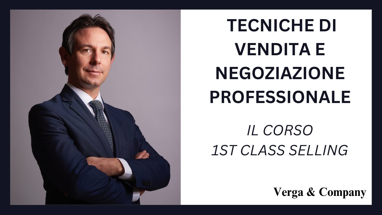 Tecniche di vendita e negoziazione professionale: Il corso 1st Class Selling