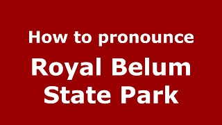 How to pronounce Royal Belum State Park