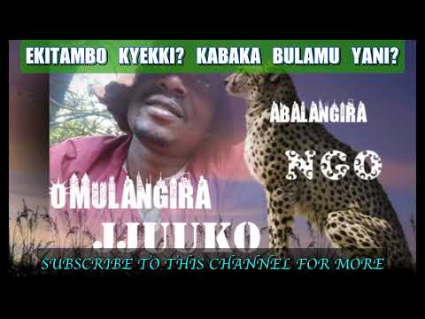 Ekitambo kyekki? Kabaka Bulamu yani? - Omulangira jjuuko Munabuddu