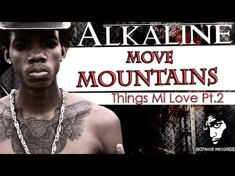 Alkaline - Move Mountains (Things Mi Love Pt.2) February 2014