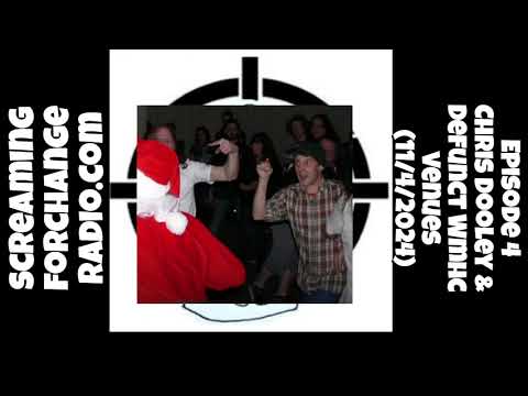 S4C004 - CHRIS DOOLEY and Defunct WMHC Venues (11/4/2024)