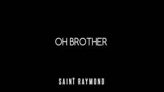Saint Raymond - Oh Brother (official audio)