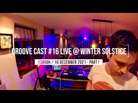 AL3X Live @ Groove Cast #16, Winter Solstice, Dec 2021 - Part I [Tech House]