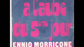 Ennio Morricone -  A l'aube du 5ème jour