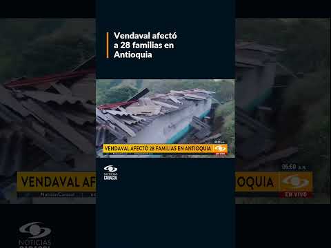 Fuerte vendaval en el municipio de Campamento, norte de Antioquia, dejó a 28 familias afectadas