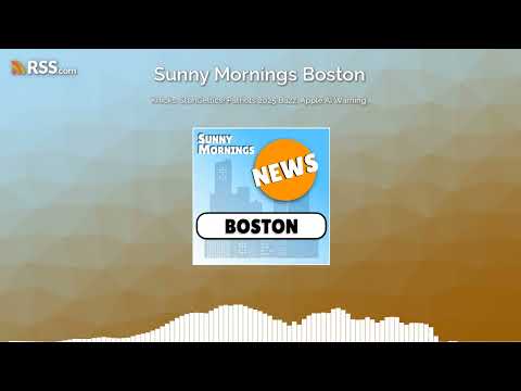 Knicks. StunCeltics! Patriots 2025 Buzz, Apple AI Warning.