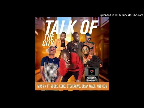 Talk Of The City -Thatboy  Massin , Waade ,Sobre, KBG , Steve Rawd ,Echo