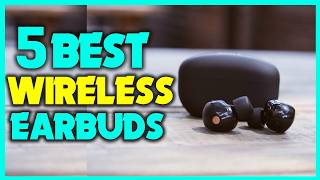 ✅Top 5 Best Wireless Earbuds - Best Sound Quality Wireless Earbuds