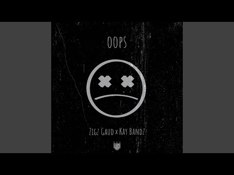 Oops (feat. Kay Bandz)