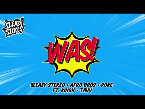 Sleazy Stereo, Afro Bros & Poke - Was! (feat. Kinoh & TAVV) [Official Audio]