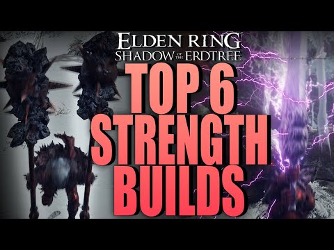 Elden Ring - Top 6 OP Strength Builds That SQUASH Shadow Of The Erdtree!