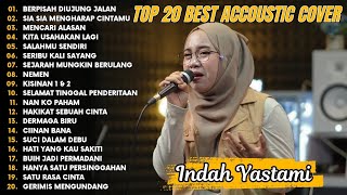 Download lagu Indah Yastami Top 20 Best Akustik Terpopuler | Berpisah Diujung Jalan | Indah Yastami Full Album mp3