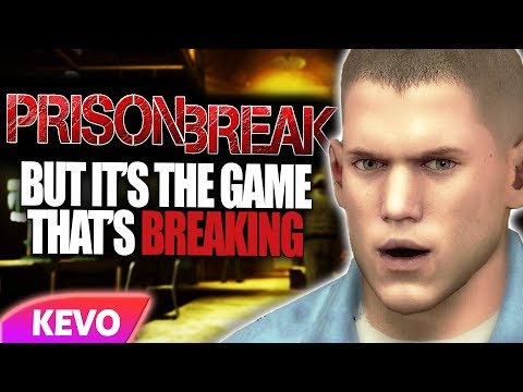 Prison Break but it's the game that's breaking