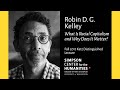 Robin D G Kelley What Is Racial Capitalism And Why Does It Matter