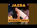 Jazba Workout Remix