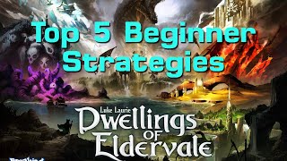 Top Five Dwellings of Eldervale Strategies (for your first game)