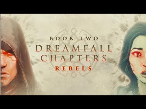 Dreamfall Chapters [Book Two: Rebels] - The Story [Movie]
