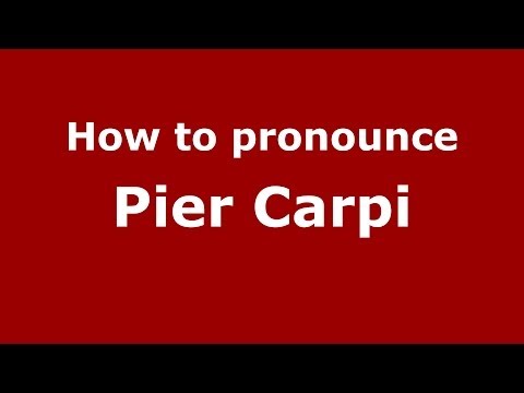 How to pronounce Pier Carpi (Italian/Italy) - PronounceNames.com