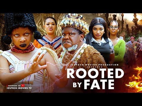 ROOTED BY FATE (Final Part) Princess Izuchukwu, Ugezu J Ugezu, Onene Nelly, Ijeoma Nnanna 2026 Films