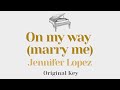 On my way (Marry me) - Jennifer Lopez (Original Key Karaoke) - Piano Instrumental Cover with Lyrics