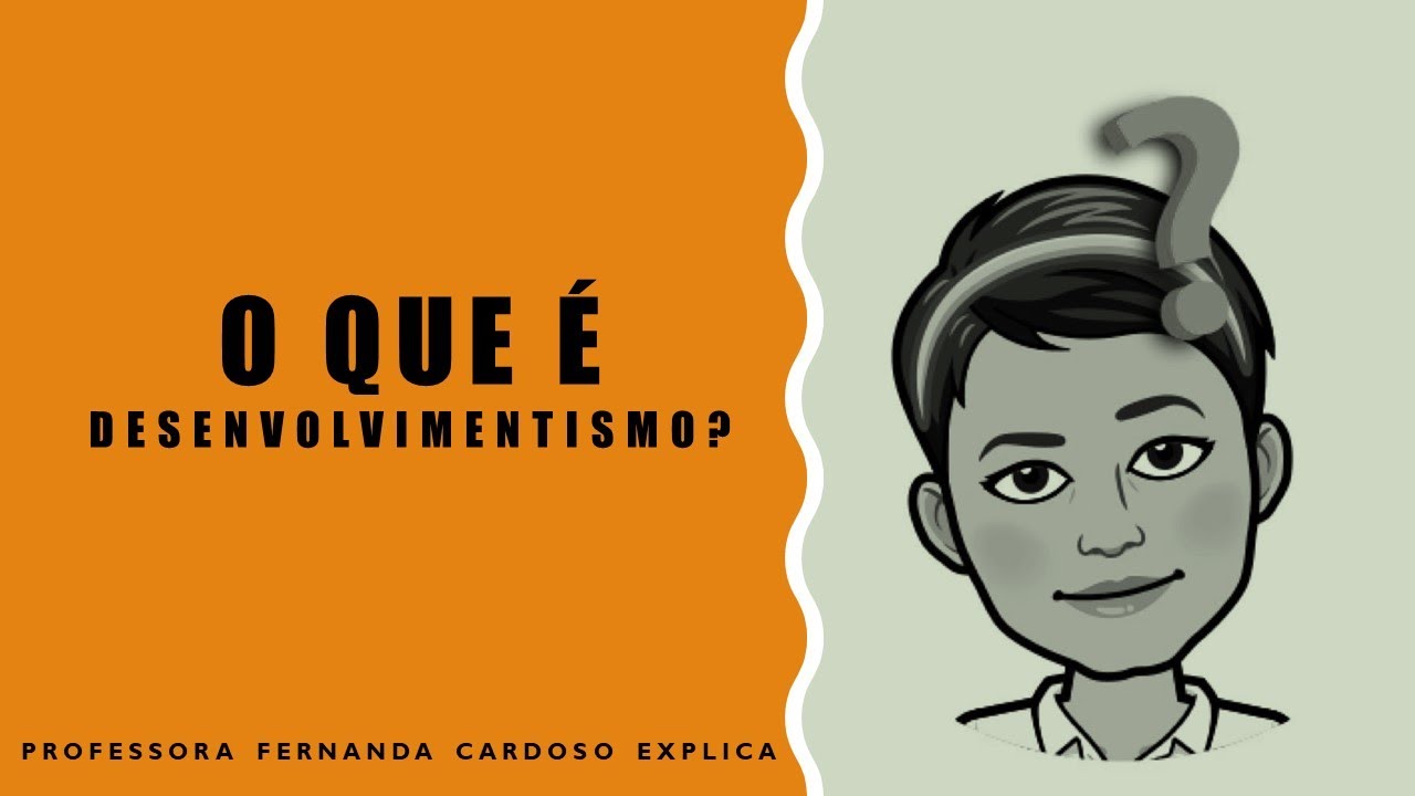 O que significa desenvolvimentismo?