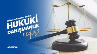 Hukuki Danışmanlık hizmeti nedir? - AFRİKASYA ŞİRKETLER GRUBU