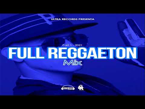 Full Reggaeton Mix 2021   Intro Dj Vlass   Ultra Records