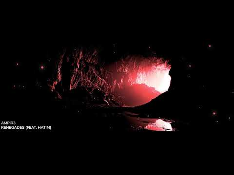 ampir3 - Renegades (feat. Hatim)