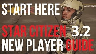 Star Citizen 3.2 | New Player Quick Start Guide