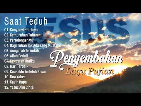 SAAT TEDUH - Lagu Pujian Penyembahan Dipagi Hari - Praise & Worship