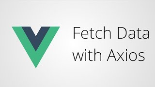 Vue.js with axios: Fetching External Data Using AJAX