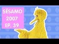 Sésamo 2007 Episódio 39 COMPLETO