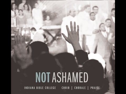 At All Times | Not Ashamed | Indiana Bible College