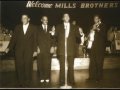 Mills Brothers - You Always Hurt the One You Love