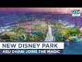 Disney Theme Park In Abu Dhabi Historic Expansion Announced On Yas Island DRM News AA1Z