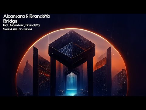 Alcantara & BrandeYa - Bridge (Soul Assistant Chillout Mix)