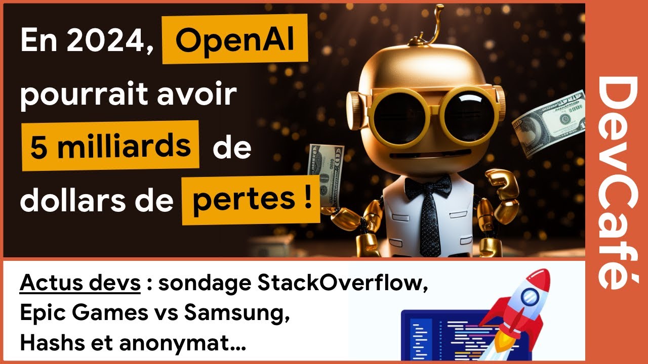 StackOverflow publie des stats sur les développeurs 🧐 OpenAI brûle énormément de cash 💸DevCafé 29/07