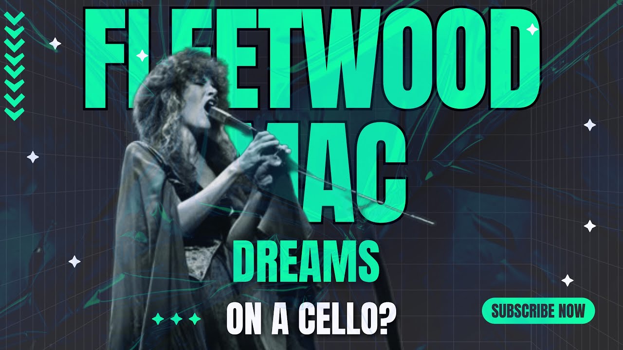 Dreams – Fleetwood Mac on a Cello?