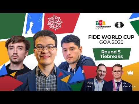 Chess ♟ | FIDE World Cup 2025 | Round 5 | Tiebreaks | ft 🇻🇳 Le Quang, Dubov, 🇲🇽 Martinez and more