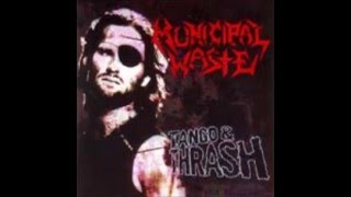 Municipal Waste   Tango and thrash x Toxic Waste Full