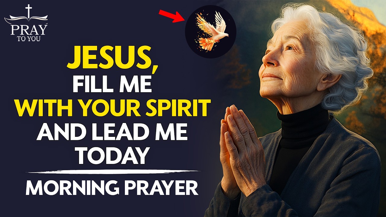 Lord, Fill Me with Your Holy Spirit and Let Your Power Flow Through Me! | Morning Prayer