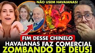 FIM DA MARCA! HAVAIANAS FAZ COMERCIAL ZOMBANDO DE DEUS E DOS CRENTES! E REVOLTA  CRISTÃOS NO BRASIL!