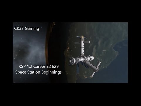 KSP 1.2 Career S2 E29 Space Station Beginnings