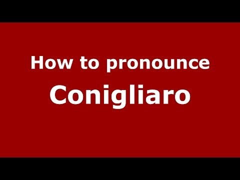 How to pronounce Conigliaro (Italian/Italy) - PronounceNames.com