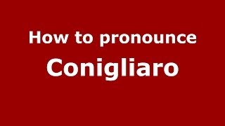 How to pronounce Conigliaro